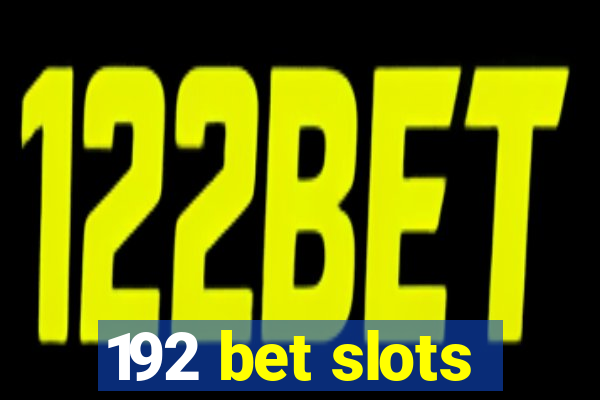 192 bet slots